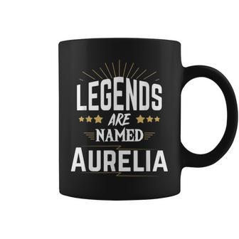 Legends Are Named Aurelia Coffee Mug | Mazezy