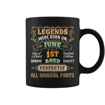 Legends Were Born On June 1 Birthday The 1St Awesome Happy Coffee Mug | Mazezy