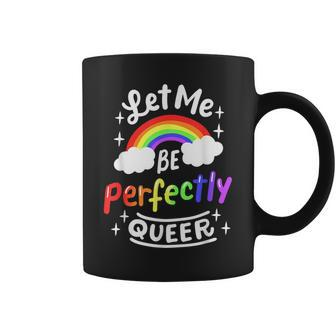 Let Me Be Perfectly Queer Rainbow Flag Gay Pride Lgbtq Month Coffee Mug | Mazezy