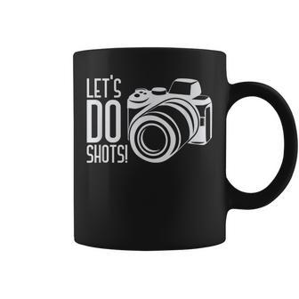 Lets Do Shots Photographer Camera Coffee Mug | Mazezy