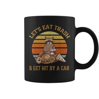 Lets Eat Trash And Get Hit By A Car Cool Fastfood Waschbär Coffee Mug | Mazezy
