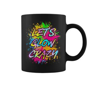 Lets Glow Crazy Party Boys Girls 80S Party Outfit Coffee Mug | Mazezy