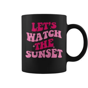 Lets Watch The Sunset Funny Saying Groovy Apparel Coffee Mug - Seseable