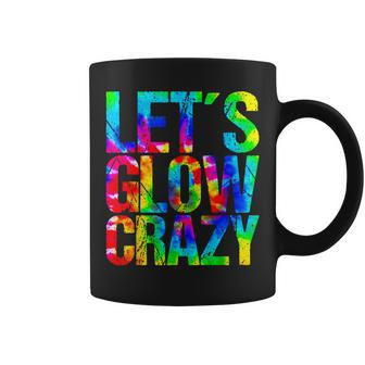 Let´S Glow Crazy Retro Colorful Quote Group Team Tie Dye Coffee Mug - Seseable