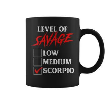 Level Of Savage Scorpio Zodiac Queen King Girl Coffee Mug | Mazezy
