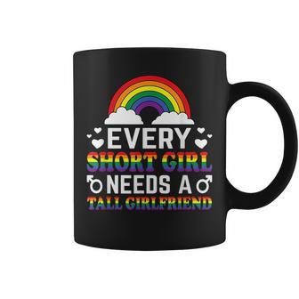 Lgbt Gay Pride - Every Short Girl Needs A Tall Girlfriend Coffee Mug | Mazezy