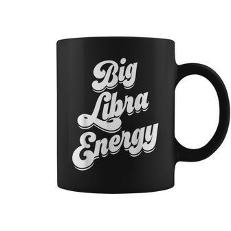 Libra For Big Libra Energy Zodiac Sign Coffee Mug - Seseable