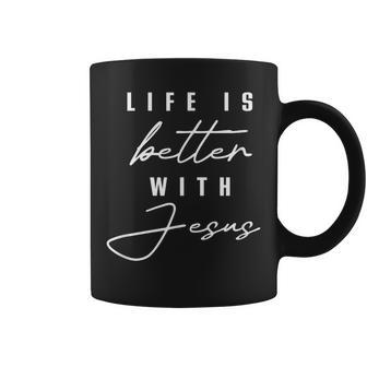 Life Is Better With Jesus Christ Cool Christians Coffee Mug - Seseable