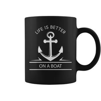 Life Is Better On A Boat - Anchor Sailing Quote Captain Crew Coffee Mug | Mazezy
