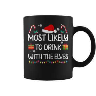 Most Likely To Drink With The Elves Elf Family Christmas Coffee Mug - Seseable
