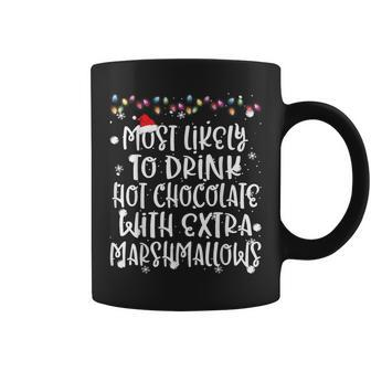 Most Likely To Drink Hot Chocolate Christmas Family Matching Coffee Mug - Seseable
