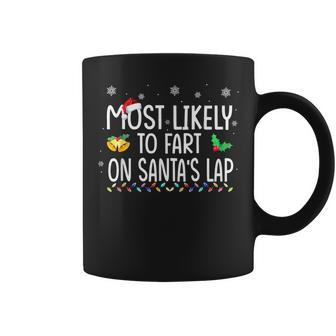 Most Likely To Fart On Santa's Lap Family Christmas Holiday Coffee Mug - Monsterry UK