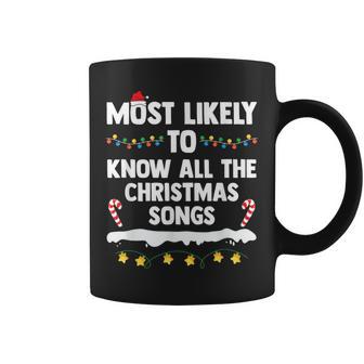 Most Likely To Know All The Christmas Songs Family Christmas Coffee Mug - Monsterry