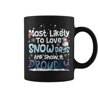 Most Likely To Love Snow Days And Show It Proudly Xmas Coffee Mug | Mazezy