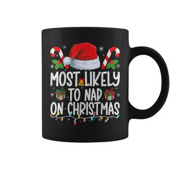 Most Likely To Nap On Christmas Family Matching Christmas Coffee Mug - Seseable
