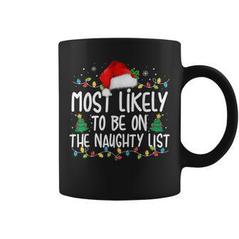 Most Likely To Be On The Naughty List Christmas Matching Coffee Mug - Seseable