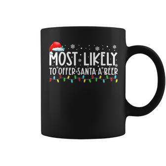 Most Likely To Offer Santa A Beer Drinking Christmas Coffee Mug - Monsterry AU