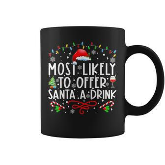 Most Likely To Offer Santa A Drink Family Christmas Holiday Coffee Mug - Seseable