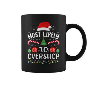 Most Likely To Overshop Shopping Squad Family Joke Christmas Coffee Mug - Monsterry UK