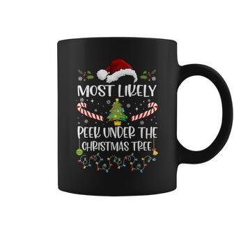 Most Likely To Peek Under The Christmas Tree Christmas Coffee Mug - Seseable