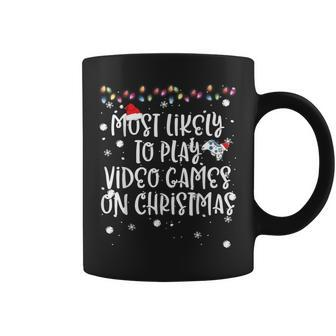 Most Likely To Play Video Games On Christmas Family Gamer Coffee Mug - Thegiftio UK