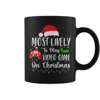 Most Likely To Play Video Games On Christmas Gamer Lovers Coffee Mug | Mazezy