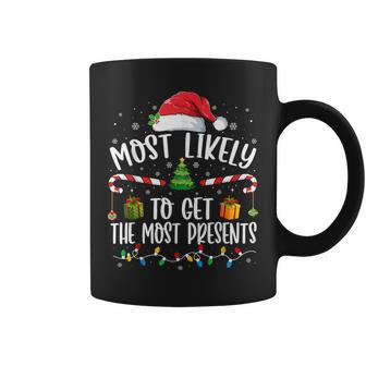 Most Likely To Get The Most Presents Christmas Pajamas Coffee Mug - Seseable