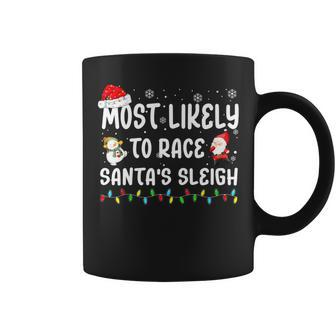 Most Likely To Race Santa's Sleigh Christmas Family Matching Coffee Mug | Mazezy