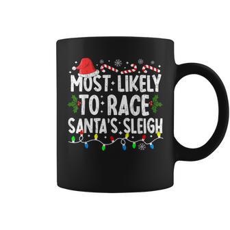 Most Likely To Race Santa's Sleigh Family Matching Christmas Coffee Mug | Mazezy