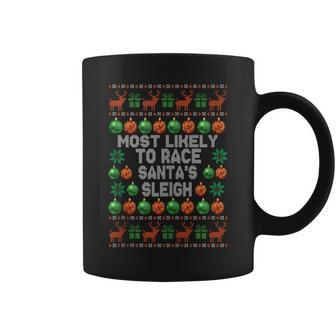 Most Likely To Race Santa's Sleigh Ugly Christmas Sweater Coffee Mug - Monsterry