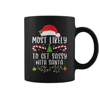 Most Likely To Get Sassy With Santa Christmas Matching Coffee Mug - Seseable