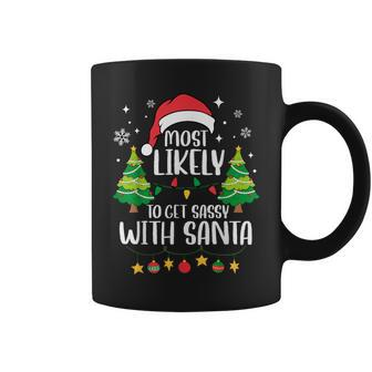 Most Likely To Get Sassy With Santa Matching Christmas Coffee Mug - Seseable