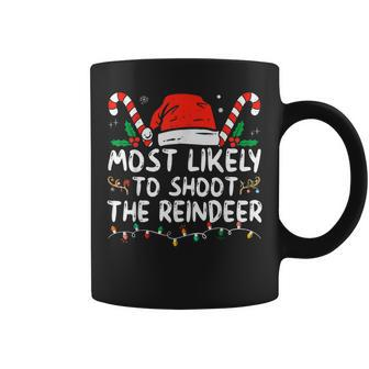 Most Likely To Shoot The Reindeer Santa Christmas Matching Coffee Mug | Mazezy