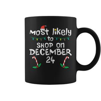 Most Likely Shop December 24 Christmas Xmas Family Matching Coffee Mug - Monsterry CA