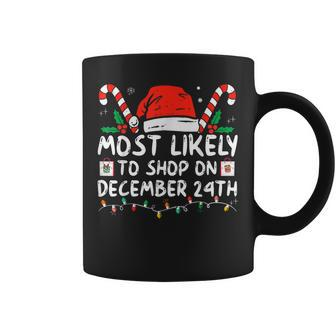Most Likely To Shop On December 24Th Family Christmas Coffee Mug - Monsterry AU