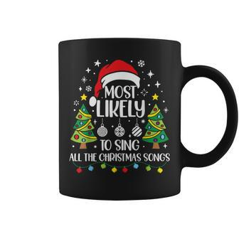 Most Likely To Sing The Christmas Songs Family Matching Coffee Mug - Seseable