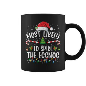 Most Likely To Spike The Eggnog Family Matching Christmas Coffee Mug - Seseable