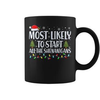 Most Likely To Start The Shenanigans Christmas Family Coffee Mug | Mazezy