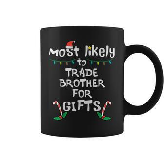 Most Likely Trade Brother For Christmas Xmas Family Coffee Mug - Thegiftio UK