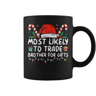 Most Likely To Trade Brother For Family Christmas Coffee Mug | Mazezy