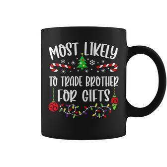 Most Likely To Trade Brother For Family Christmas Pjs Coffee Mug - Seseable