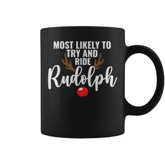 Most Likely To Try Ride Rudolph Couples Christmas Coffee Mug - Seseable