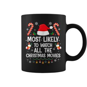 Most Likely To Watch All The Christmas Movie Christmas Coffee Mug | Mazezy