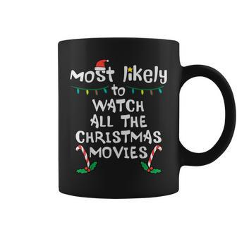 Most Likely Watch Christmas Movie Xmas Family Matching Coffee Mug | Mazezy