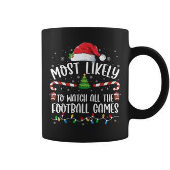 Most Likely To Watch All The Football Games Christmas Family Coffee Mug - Thegiftio UK