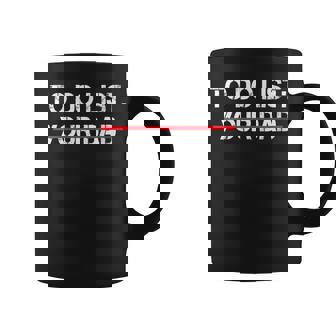 To Do List Your Dad Sarcastic Idea Coffee Mug - Thegiftio