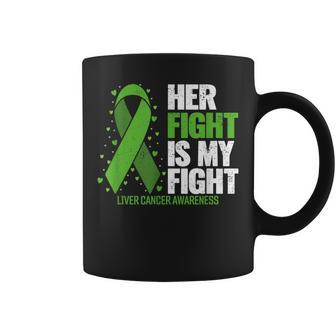Liver Cancer Her Fight Is My Fight Liver Cancer Awareness Coffee Mug - Seseable