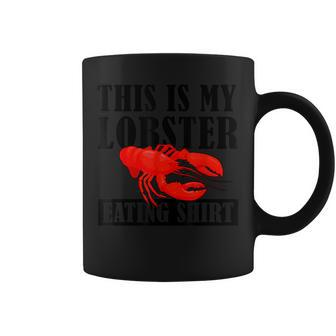 Lobster Lover Clothing This Is My Lobster Eating Coffee Mug - Seseable