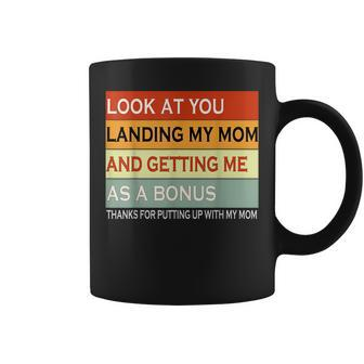 Look At You Landing My Mom And Getting Me As A Bonus Gifts Coffee Mug | Mazezy