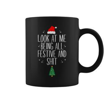 Look At Me Being All Festive And Shits XmasChristmas Coffee Mug - Monsterry AU